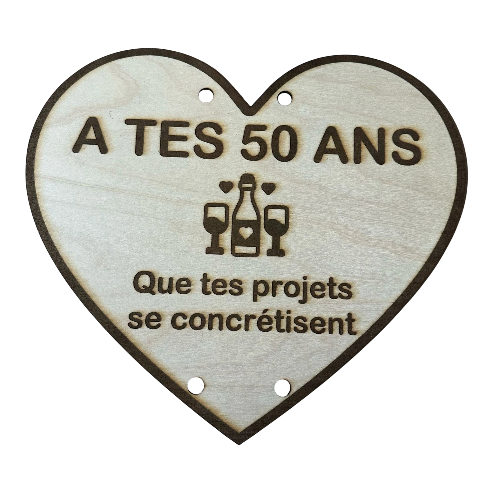 Plaque en bois en forme de cœur gravée "À tes 50 ans Que tes projets se concrétisent" par L'Atelier de Lylou.