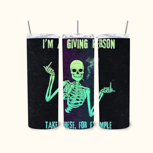 L'Atelier de Lylou Tumbler en acier inoxydable avec un squelette fumant et le texte "I'm giving person, take these, for example".